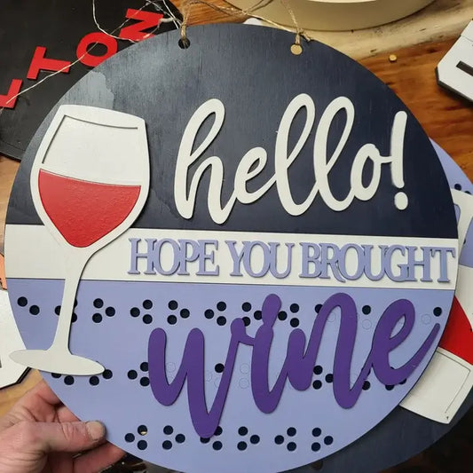 Hello hope you brought wine, Home Decor wooden durable sign, Wine lovers this is a great gift for you