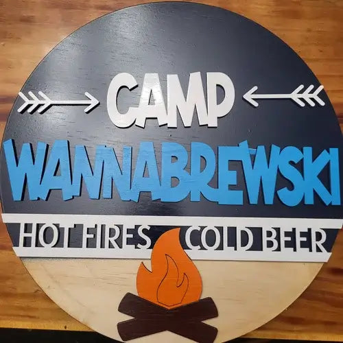 Camp Wanna Brewski wooden decor sign featuring hot fires and cold beer design.
